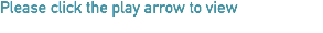 Please click the play arrow to view