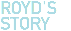 ROYD'S STORY